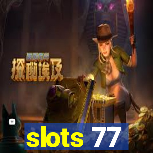 slots 77